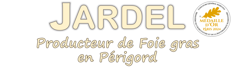 Jardel et fils, producteur de foie gras en Périgord 